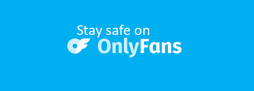 stay safe on only fans